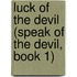Luck of the Devil (Speak of the Devil, Book 1)