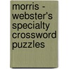 Morris - Webster's Specialty Crossword Puzzles door Inc. Icon Group International