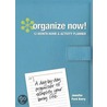 Organize Now! 12 Month Home & Activity Planner door Jennifer Ford Berry