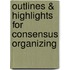 Outlines & Highlights For Consensus Organizing