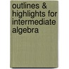 Outlines & Highlights For Intermediate Algebra by Richard Aufmann