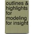Outlines & Highlights For Modeling For Insight