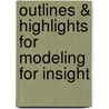 Outlines & Highlights For Modeling For Insight by Stephen Powell