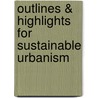 Outlines & Highlights For Sustainable Urbanism door Douglas Duany