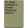Six Plays (Webster's Korean Thesaurus Edition) door Inc. Icon Group International