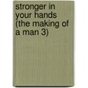 Stronger in Your Hands (The Making of a Man 3) door Diane Adams