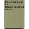 The Official Guide for Foreign-Educated Nurses door Commission on Graduates of Foreign Nursing Schools (U.S.)