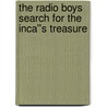 The Radio Boys Search for the Inca''s Treasure by Gerald Breckenridge