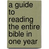 A Guide to Reading the Entire Bible in One Year by Webb Garrison
