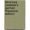 Blind Love (Webster's German Thesaurus Edition) by Inc. Icon Group International