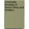 Cinematic Emotion in Horror Films and Thrillers door Julian Hanich