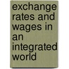 Exchange Rates and Wages in an Integrated World by Prachi Mishra