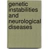 Genetic Instabilities and Neurological Diseases door Tetsuo Ashizawa