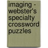 Imaging - Webster's Specialty Crossword Puzzles door Inc. Icon Group International
