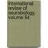 International Review of Neurobiology, Volume 54