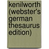 Kenilworth (Webster's German Thesaurus Edition) by Inc. Icon Group International