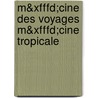 M&xfffd;cine Des Voyages M&xfffd;cine Tropicale door Paul-Henri Consigny
