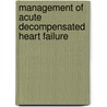 Management Of Acute Decompensated Heart Failure door Wendy Gattis