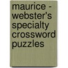 Maurice - Webster's Specialty Crossword Puzzles door Inc. Icon Group International