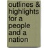 Outlines & Highlights For A People And A Nation