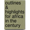 Outlines & Highlights For Africa In The Century by Cram101 Reviews