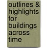 Outlines & Highlights For Buildings Across Time by Michael Fazio