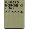 Outlines & Highlights For Cultural Anthropology by William Haviland