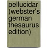 Pellucidar (Webster's German Thesaurus Edition) door Inc. Icon Group International