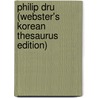 Philip Dru (Webster's Korean Thesaurus Edition) door Inc. Icon Group International