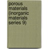 Porous Materials (Inorganic Materials Series 9) door Duncan W. Bruce