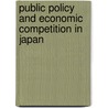 Public Policy and Economic Competition in Japan door Michael L. Beeman