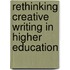 Rethinking Creative Writing In Higher Education