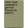 Robin Hood (Webster's German Thesaurus Edition) door Inc. Icon Group International