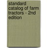 Standard Catalog Of Farm Tractors - 2Nd Edition door C.H. Wendel
