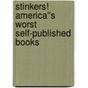 Stinkers! America''s Worst Self-Published Books door Michael N. Marcus