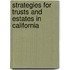 Strategies for Trusts and Estates in California