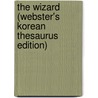 The Wizard (Webster's Korean Thesaurus Edition) door Inc. Icon Group International