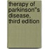 Therapy of Parkinson''s Disease, Third Edition