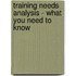 Training Needs Analysis - What You Need to Know