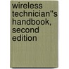 Wireless Technician''s Handbook, Second Edition door Andrew Miceli