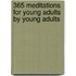 365 Meditations for Young Adults by Young Adults