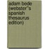 Adam Bede (Webster''s Spanish Thesaurus Edition)