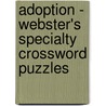 Adoption - Webster's Specialty Crossword Puzzles door Inc. Icon Group International