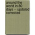 Around the World in 80 Days -- Updated Corrected
