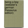 Being A Boy (Webster's German Thesaurus Edition) by Inc. Icon Group International