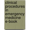 Clinical Procedures In Emergency Medicine E-Book door Jerris R. Hedges