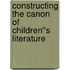 Constructing the Canon of Children''s Literature