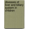 Diseases of Liver and Biliary System in Children door Deirdre Kelly