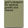 God''s Blueprint for Spiritual Growth and Reward door Pastor Steve Morgan