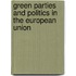 Green Parties and Politics in the European Union